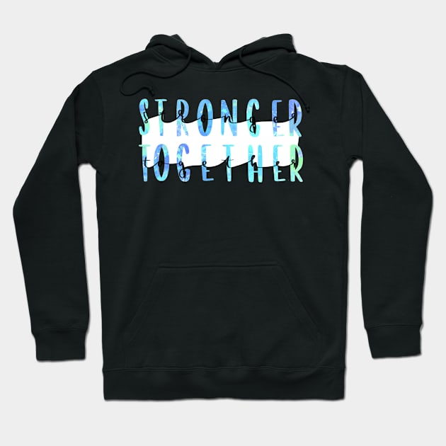 Stronger Together Version 3 Hoodie by artoraverage